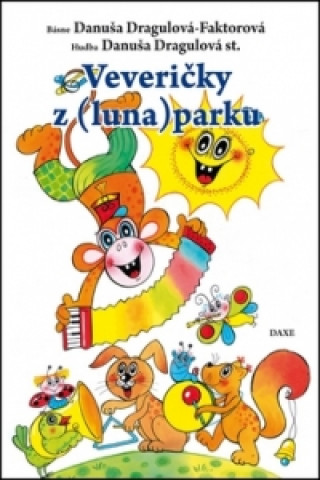 Kniha Veveričky z (luna)parku Danuša Dragulová-Faktorová