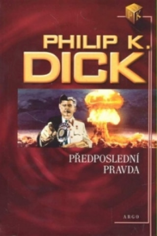 Book Předposlední pravda Philip Kindred Dick