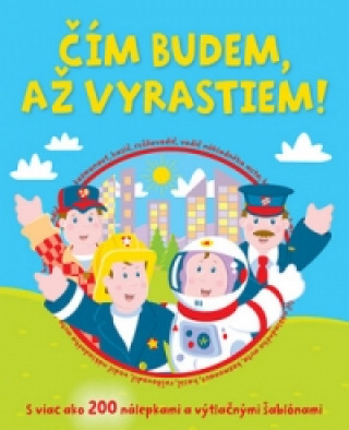 Kniha Čím budem, až vyrastiem! neuvedený autor