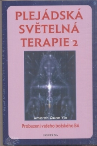 Könyv Plejádská světelná terapie 2 Quan Yin Amorah