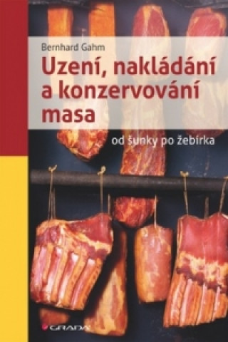 Book Uzení, nakládání a konzervování masa Bernhard Gahm