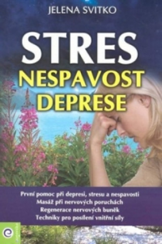 Kniha Stres, nespavost a deprese Jelena Svitko; Radka Kneblová
