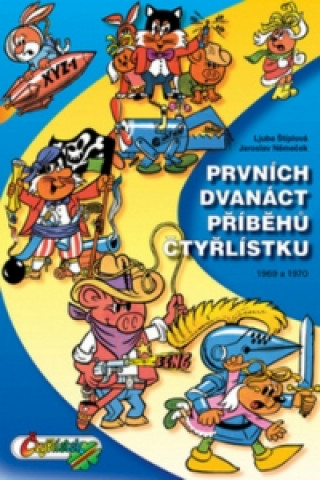 Könyv Prvních dvanáct příběhů Čtyřlístku Ljuba Štíplová