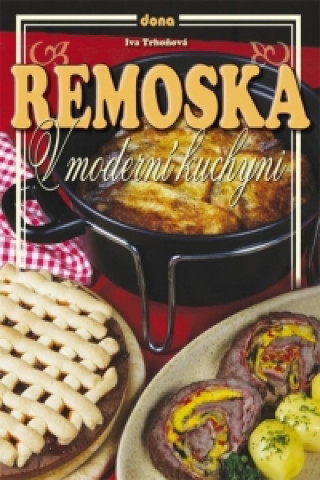 Carte Remoska v moderní kuchyni Iva Trhoňová