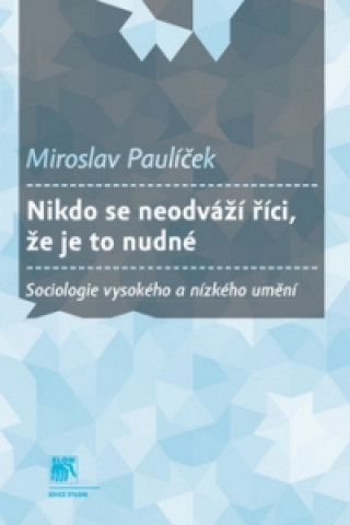 Kniha Nikdo se neodváží říci, že je to nudné Miroslav Paulíček