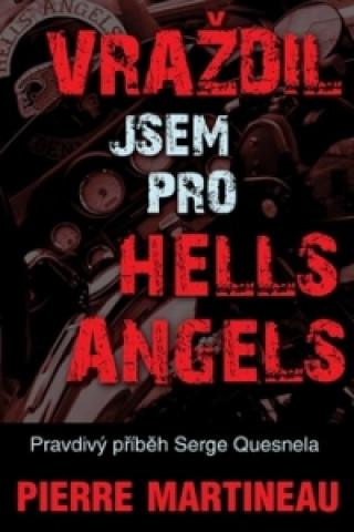 Buch Vraždil jsem pro Hells Angels Pierre Martineau