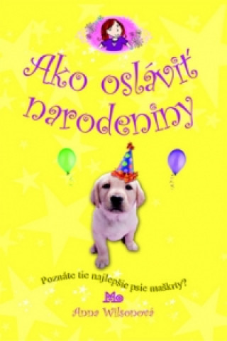 Book Ako osláviť narodeniny Anna Wilsonová