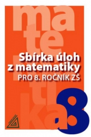 Knjiga Sbírka úloh z matematiky pro 8. ročník ZŠ Ivan Bušek