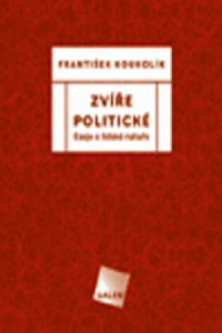 Kniha Zvíře politické František Koukolík
