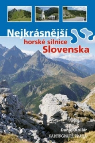 Printed items Nejkrásnější horské silnice Slovenska Daniel Kollár