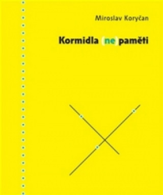 Book Kormidla (ne)paměti Miroslav Koryčan