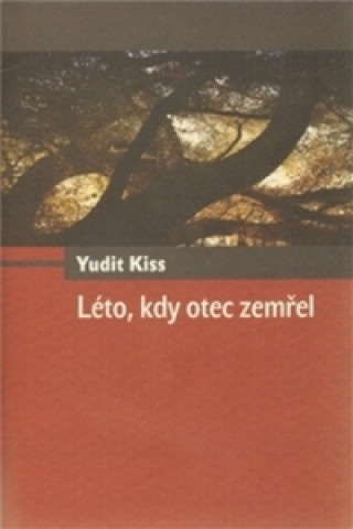 Книга Léto, kdy otec zemřel Yudit Kiss