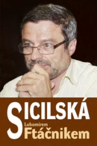 Carte Sicilská s Lubomírem Ftáčnikem Lubomír Ftáčnik