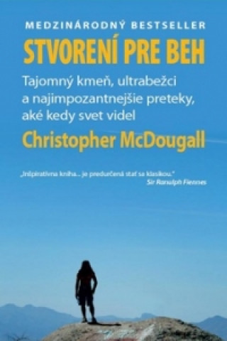 Könyv Stvorení pre beh Christopher McDougall