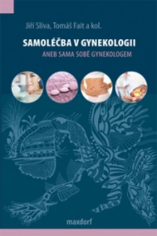 Kniha Samoléčba v gynekologii Jiří Slíva