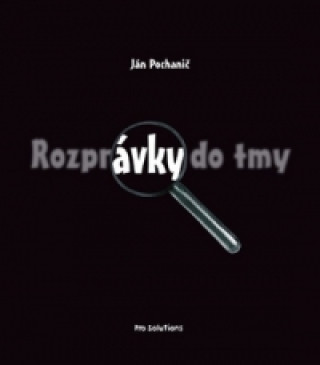 Könyv Rozprávky do tmy Ján Pochanič