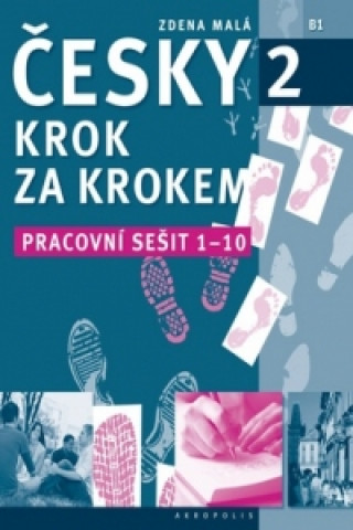 Книга Česky krok za krokem 2 - Pracovní sešit 1-10 Zdena Malá