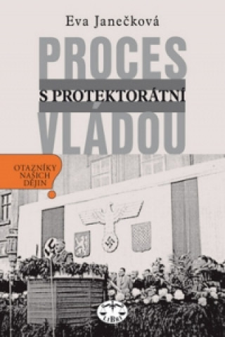 Kniha Proces s protektorátní vládou Eva Janečková