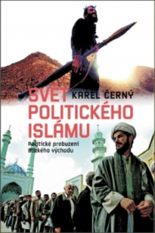 Könyv Svět politického islámu Karel Černý