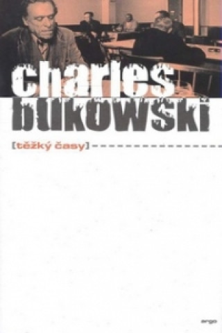Könyv Těžký časy Charles Bukowski