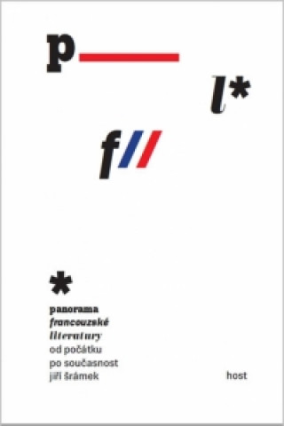 Kniha Panorama francouzské literatury od počátku po současnost Jiří Šrámek