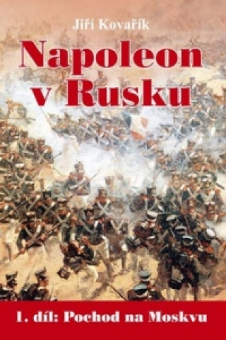 Knjiga Napoleon v Rusku Jiří Kovařík