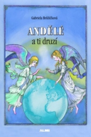 Kniha Andělé a ti druzí Gabriela Brůžičková