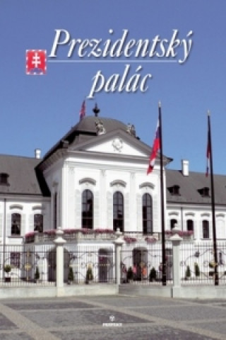 Книга Prezidentský palác Štefan Holčík;  Kolektív autorov