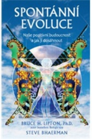 Book Spontánní evoluce Bruce H. Lipton; Steve Bhaerman