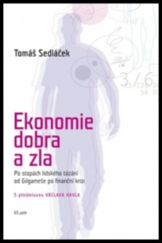 Carte Ekonomie dobra a zla Tomáš Sedláček