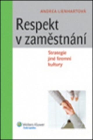 Kniha Respekt v zaměstnání Andrea Lienhartová