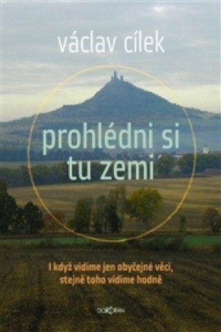 Książka Prohlédni si tu zemi Václav Cílek