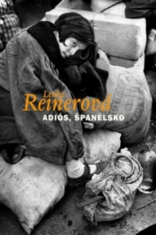 Könyv Adiós, Španělsko Lenka Reinerová