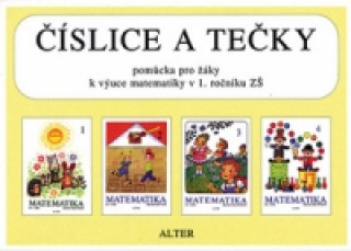 Kniha Číslice a tečky Pomůcka pro žáky k výuce matematiky v 1. ročníku ZŠ Marie Novotná
