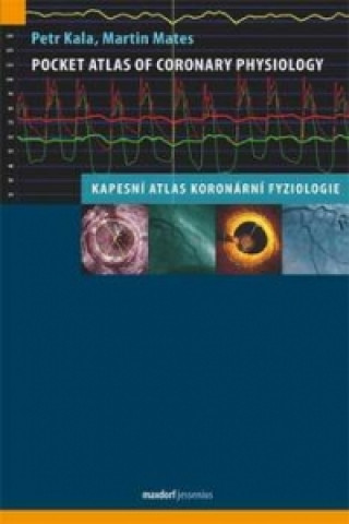 Carte Pocket Atlas of Coronary Physiology Petr Kala; Martin Mates