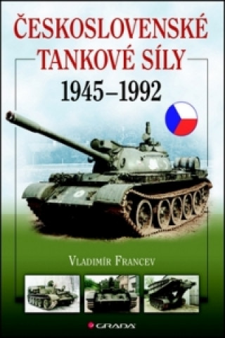 Carte Československé tankové síly 1945-1992 Vladimír Francev