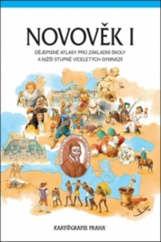Kniha Novověk I. Dějepisné atlasy pro základní školy a nižší stupně víceleltých gymnáz 