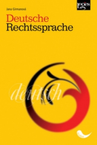 Könyv Deutsche Rechtssprache Jana Girmanová