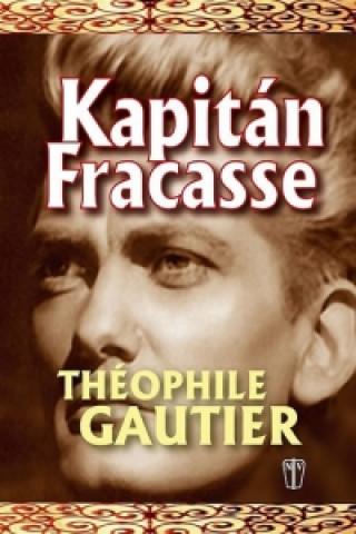 Kniha Kapitán Fracasse Gautier Théophile
