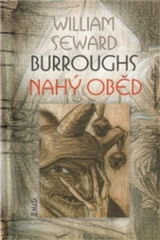 Knjiga Nahý oběd William Seward Burroughs