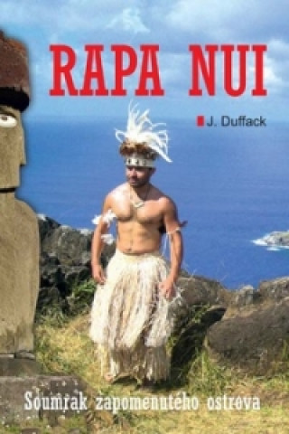 Kniha Rapa Nui J. J. Duffack