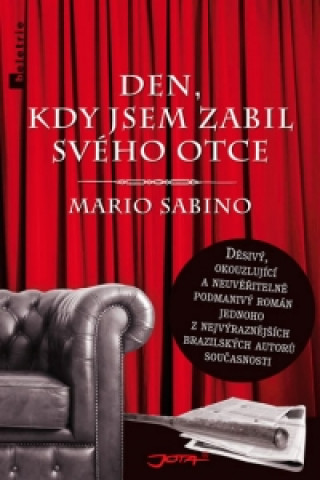 Kniha Den, kdy jsem zabil svého otce Mario Sabino