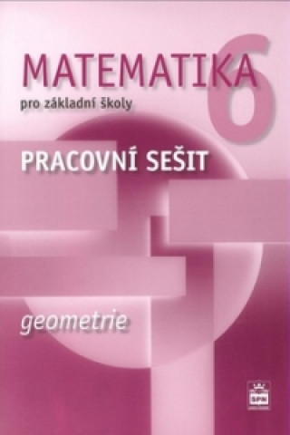 Book Matematika 6 pro základní školy Geometrie Pracovní sešit Jitka Boušková; Milena Brzoňová