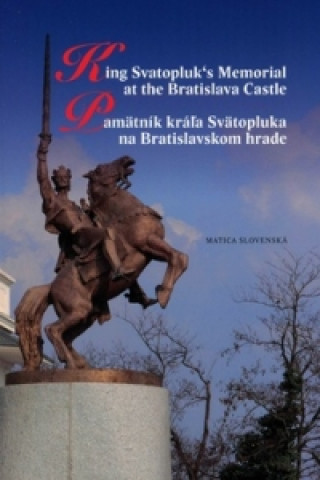 Książka Pamätník kráľa Svätopluka na Bratislavskom hrade Drahoslav Machala; Matúš Kučera