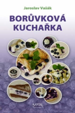 Kniha Borůvková kuchařka Jaroslav Vašák