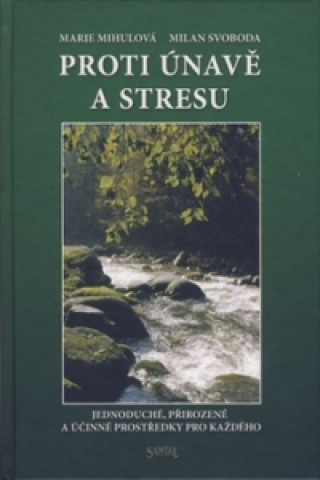 Book Proti únavě a stresu Marie Mihulová; Milan Svoboda