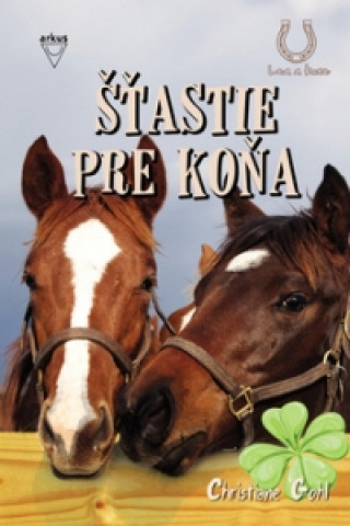 Könyv Šťastie pre koňa Christiane Gohlová