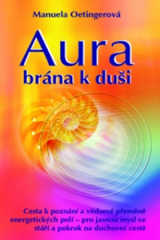 Kniha Aura brána k duši Manuela Oetinger