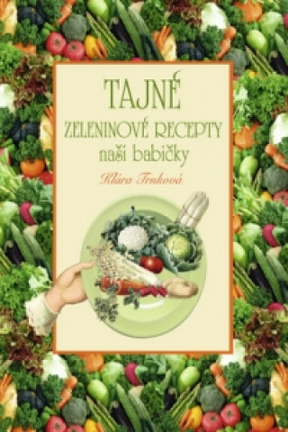 Book Tajné zeleninové recepty Klára Trnková