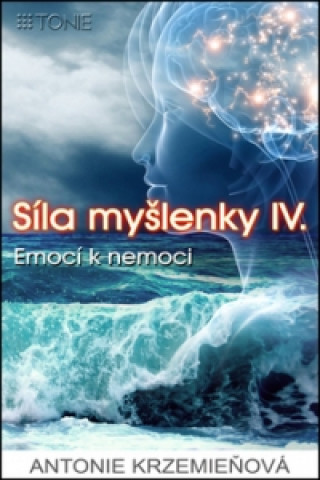 Book Síla myšlenky IV. Antonie Krzemieňová